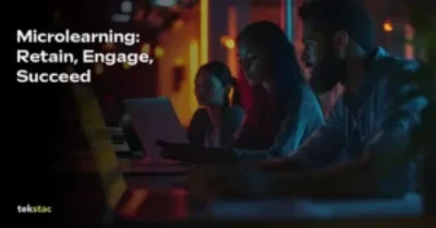 What is Microlearning? Supercharging Employee Retention and Benefits -Tekstac
