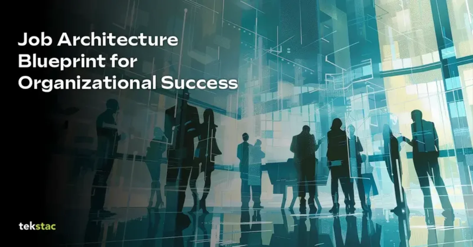 What is Job Architecture - Tekstac Blueprint