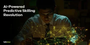 AI-Powered Predictive Skilling Revolution - Tekstac