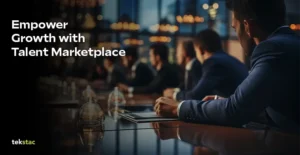 Empower Growth with Talent Marketplace - Tekstac