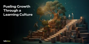 Fueling Growth Through a Tekstac Learning Culture