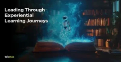 Leading Through Experiential Learning Journeys - Tekstac Leadership Development