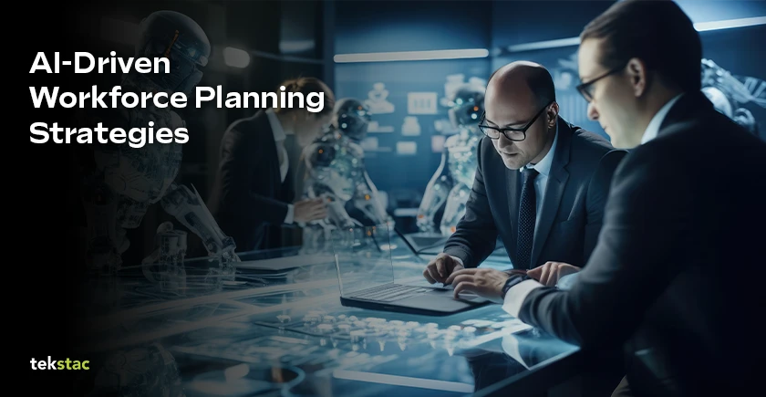 AI-Driven Workforce Planning Strategies - Tekstac