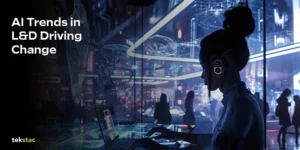 AI Trends in L&D Driving Change - Tekstac
