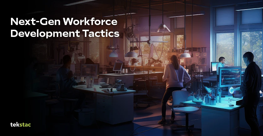 Next-Gen Workforce Development Strategy - Tekstac