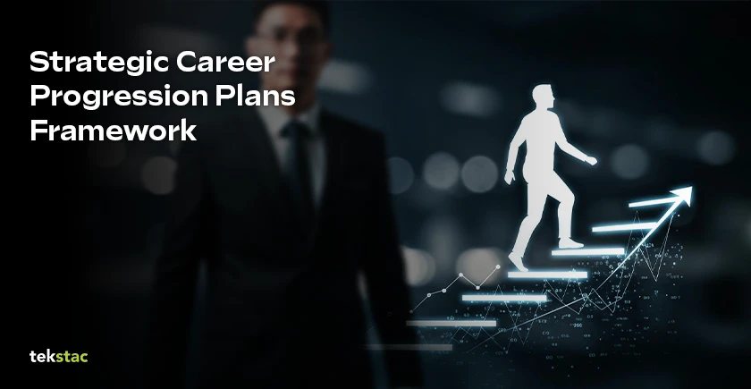 Strategic Career Progression Plans Framework - Tekstac