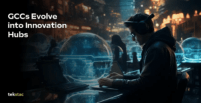 GCCs Evolve into Innovation Hubs - Tekstac
