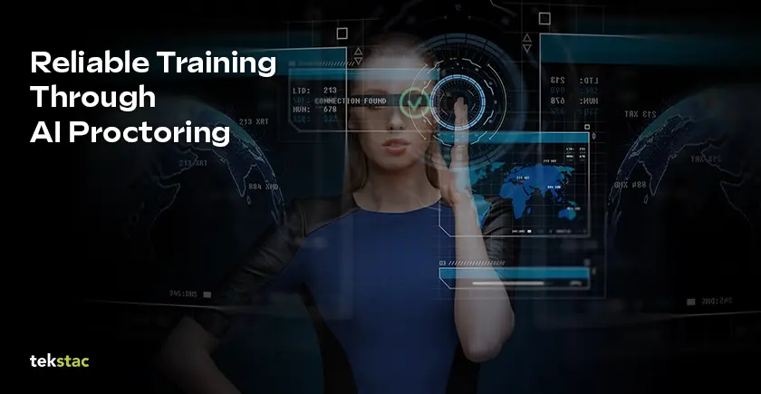Reliable Training Through AI Proctoring - Tekstac