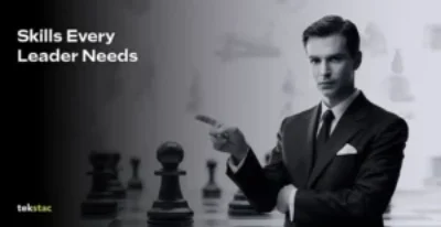 10 Best Leadership Skills Every Leader Needs in 2025 - Tekstac
