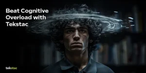 Beat Cognitive Overload with Tekstac
