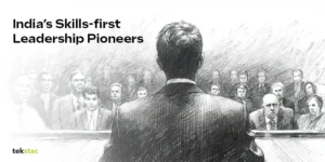 India’s Skills-First Leadership Pioneers