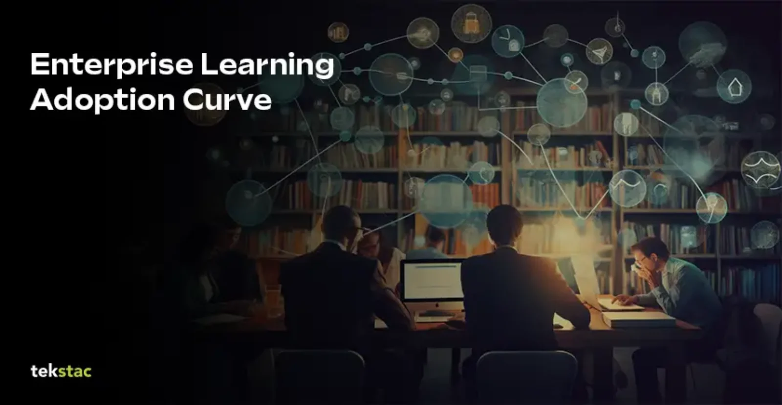 Inside the Tekstac Adoption Curve: Driving Enterprise Learning Success