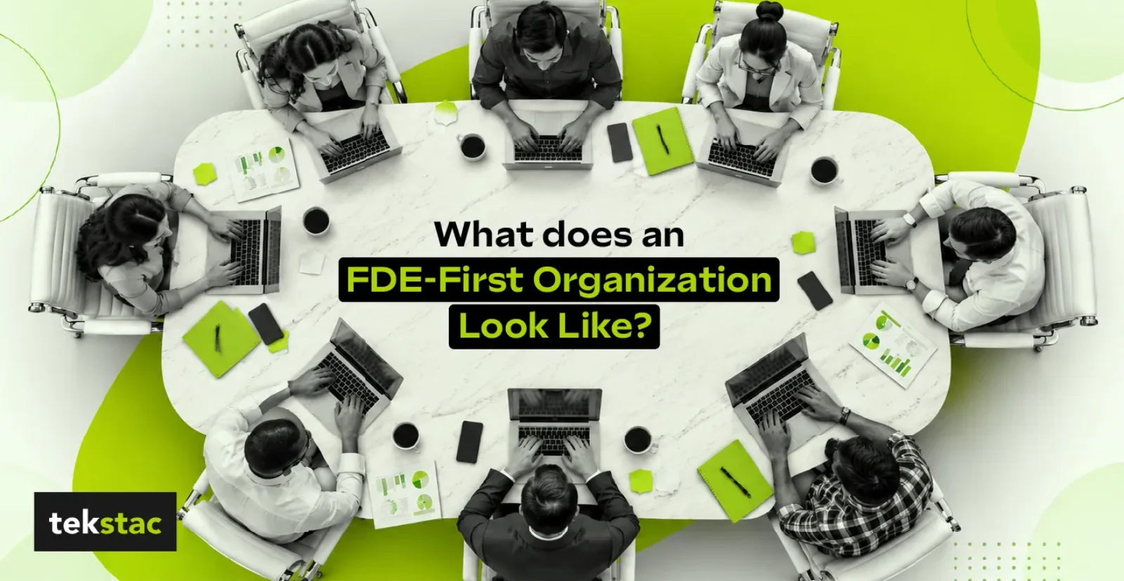 How to Build an FDE-First Organization: A Complete Framework for Enterprise AI Deployment